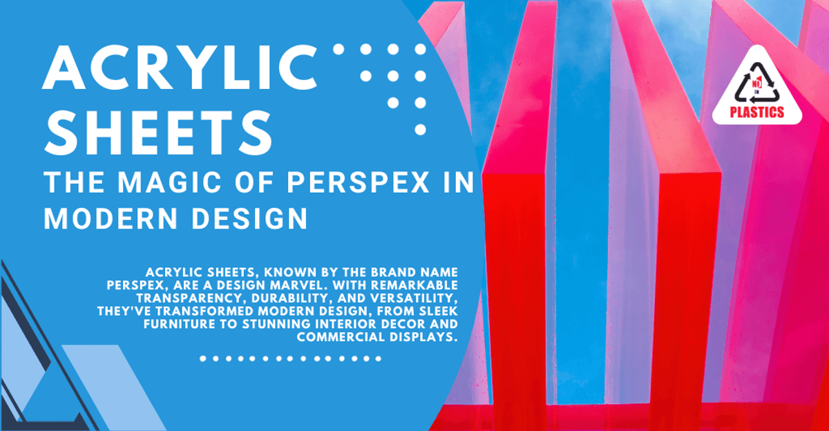 Acrylic Sheets: The Magic of Perspex in Modern Design