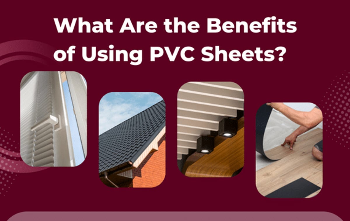 What Are the Benefits of Using PVC Sheets?