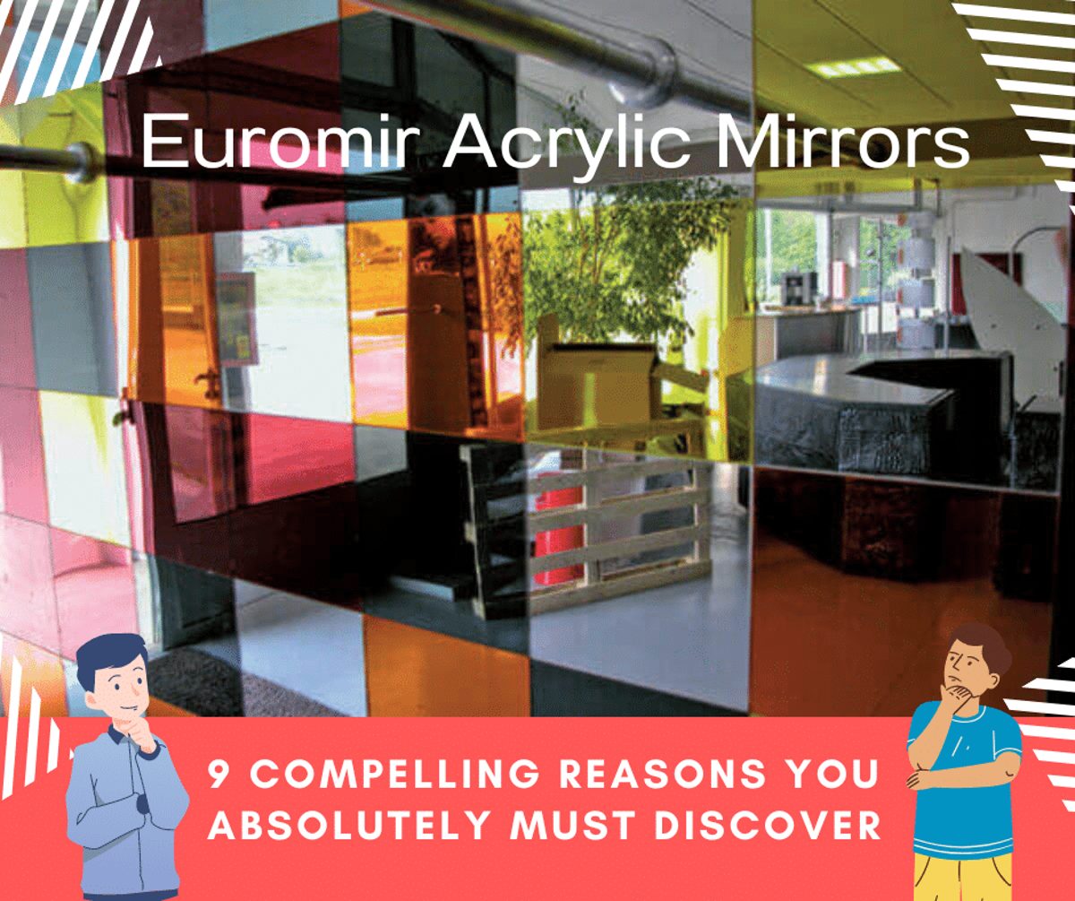 Euromir Acrylic Mirrors: 9 Compelling Reasons You Absolutely Must Discover