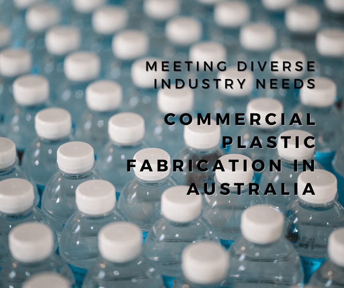 Meeting Diverse Industry Needs: Commercial Plastic Fabrication in Australia