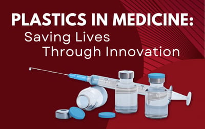 Plastics in Medicine: Saving Lives Through Innovation